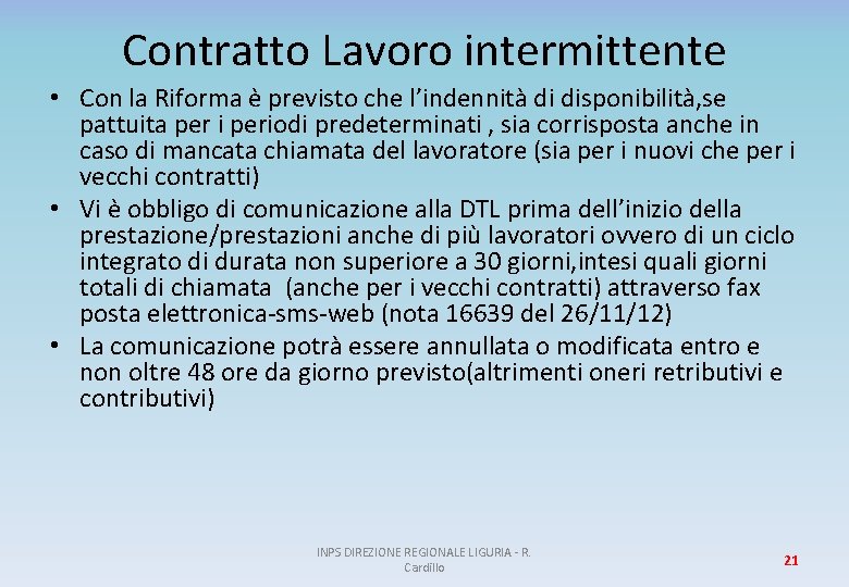 Contratto Lavoro intermittente • Con la Riforma è previsto che l’indennità di disponibilità, se