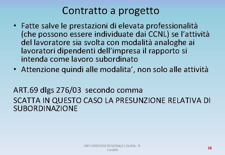 Contratto a progetto • Fatte salve le prestazioni di elevata professionalità (che possono essere