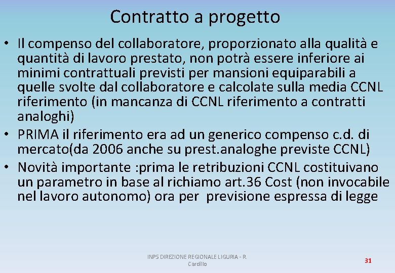 Contratto a progetto • Il compenso del collaboratore, proporzionato alla qualità e quantità di