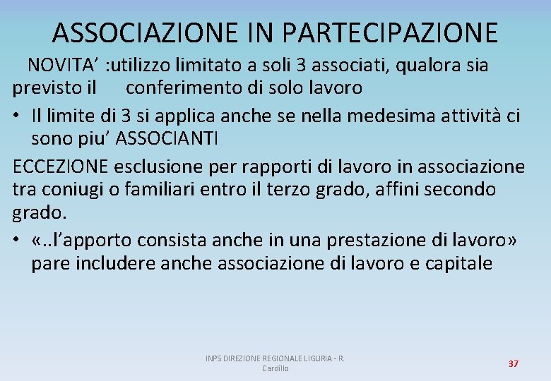 ASSOCIAZIONE IN PARTECIPAZIONE NOVITA’ : utilizzo limitato a soli 3 associati, qualora sia previsto