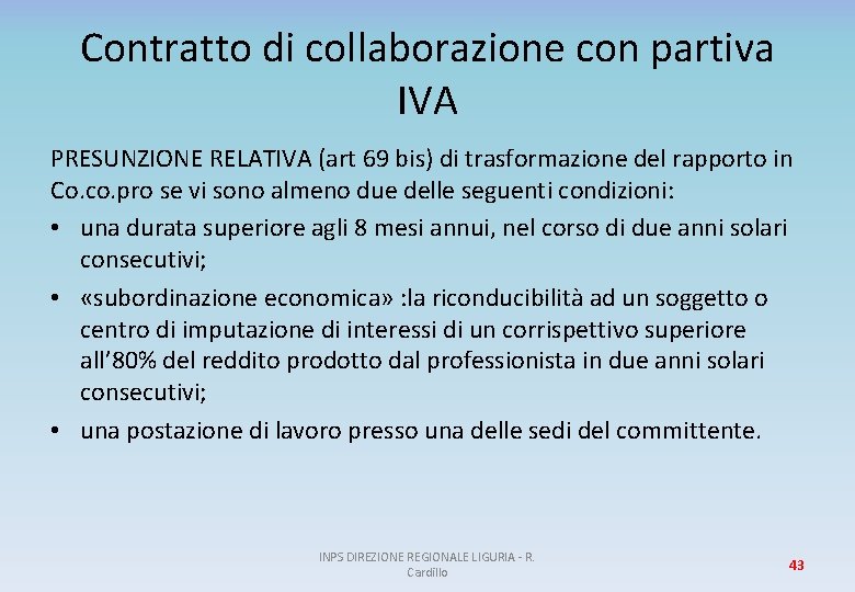 Contratto di collaborazione con partiva IVA PRESUNZIONE RELATIVA (art 69 bis) di trasformazione del
