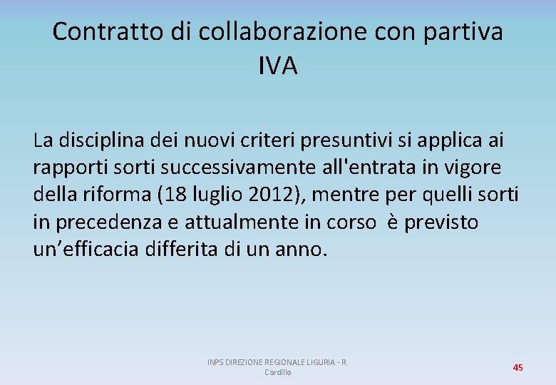 Contratto di collaborazione con partiva IVA La disciplina dei nuovi criteri presuntivi si applica