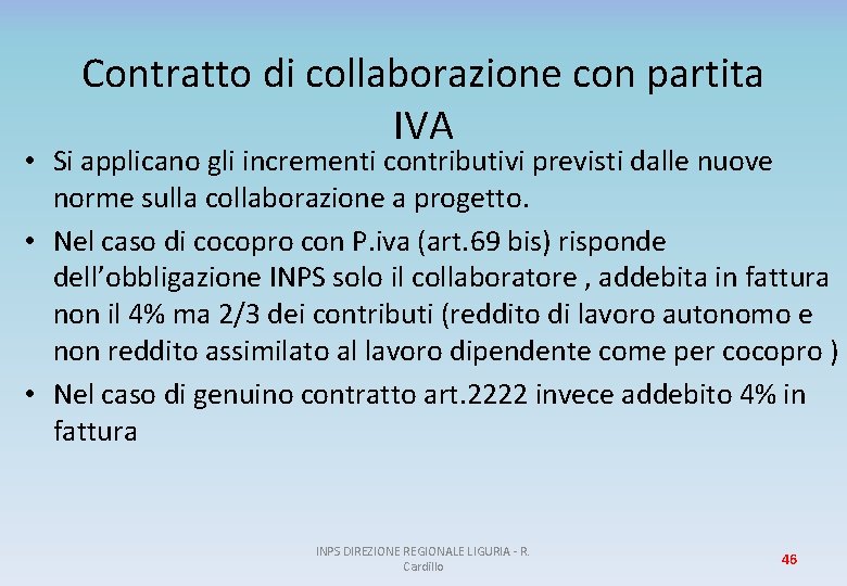 Contratto di collaborazione con partita IVA • Si applicano gli incrementi contributivi previsti dalle