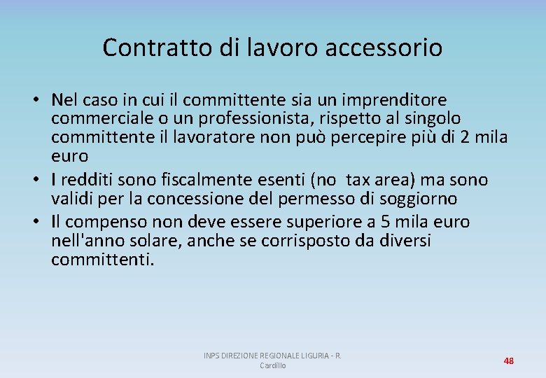 Contratto di lavoro accessorio • Nel caso in cui il committente sia un imprenditore