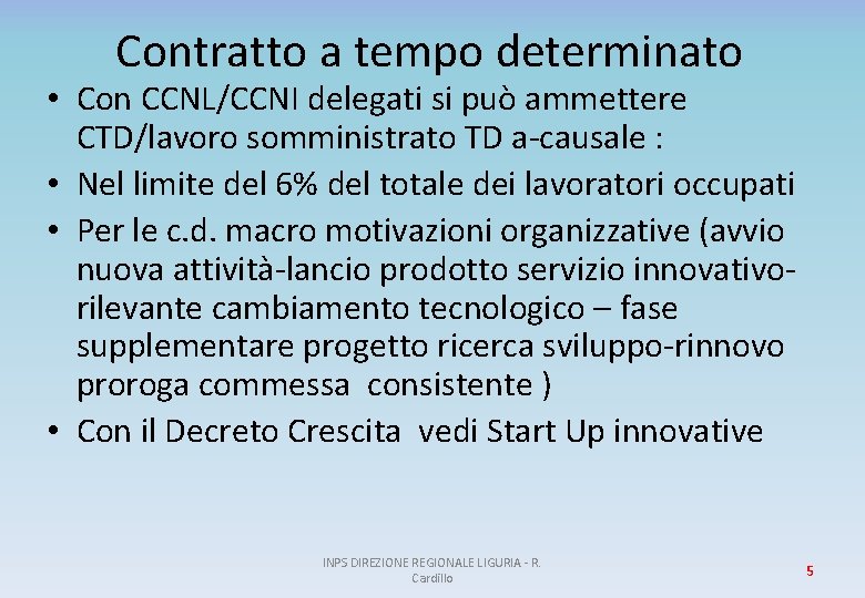 Contratto a tempo determinato • Con CCNL/CCNI delegati si può ammettere CTD/lavoro somministrato TD