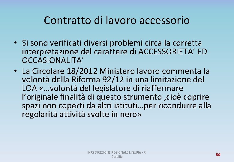 Contratto di lavoro accessorio • Si sono verificati diversi problemi circa la corretta interpretazione