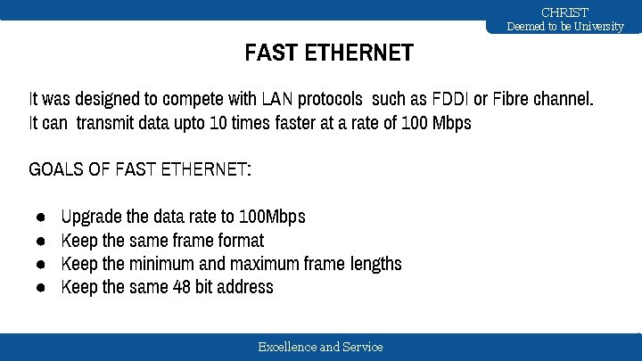 CHRIST Deemed to be University FAST ETHERNET It was designed to compete with LAN