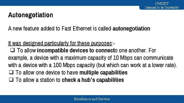 CHRIST Deemed to be University Autonegotiation A new feature added to Fast Ethernet is