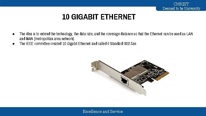 CHRIST Deemed to be University 10 GIGABIT ETHERNET ● ● The idea is to