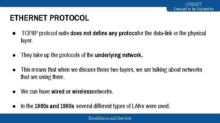CHRIST Deemed to be University ETHERNET PROTOCOL ● TCP/IP protocol suite does not define
