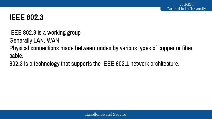 CHRIST Deemed to be University IEEE 802. 3 is a working group Generally LAN,
