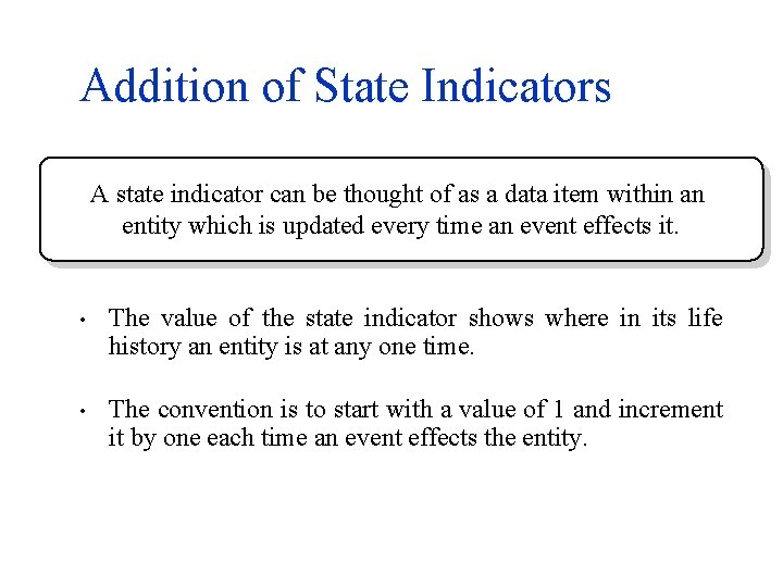 Addition of State Indicators A state indicator can be thought of as a data