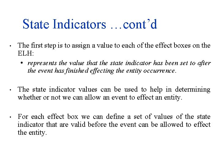 State Indicators …cont’d • The first step is to assign a value to each