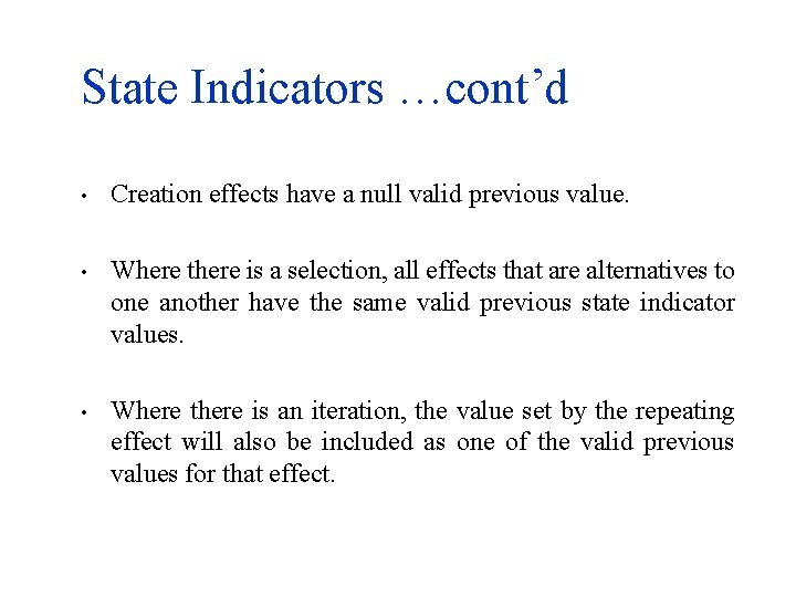 State Indicators …cont’d • Creation effects have a null valid previous value. • Where