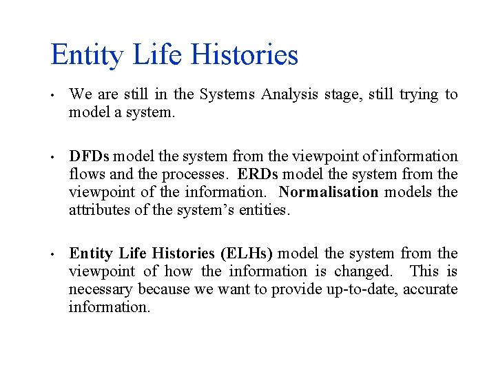 Entity Life Histories • We are still in the Systems Analysis stage, still trying