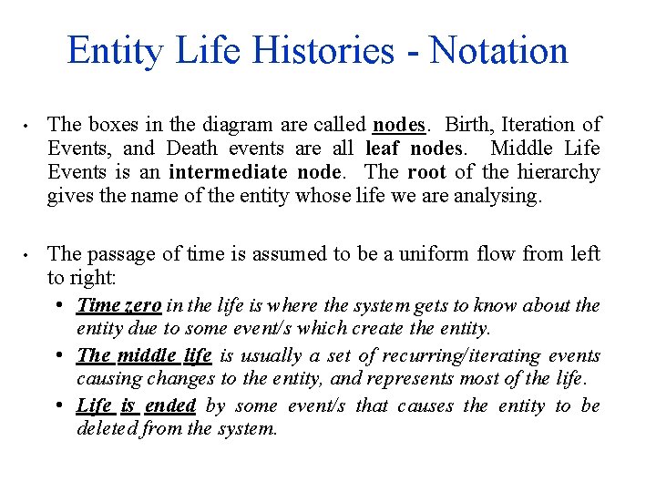 Entity Life Histories - Notation • The boxes in the diagram are called nodes.