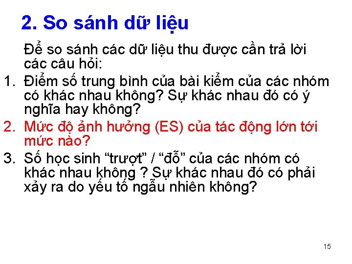 2. So sánh dữ liệu Để so sánh các dữ liệu thu được cần