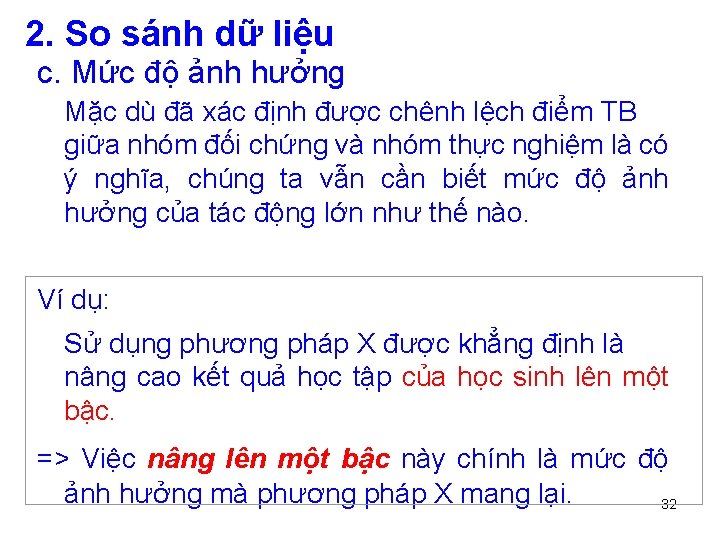 2. So sánh dữ liệu c. Mức độ ảnh hưởng Mặc dù đã xác