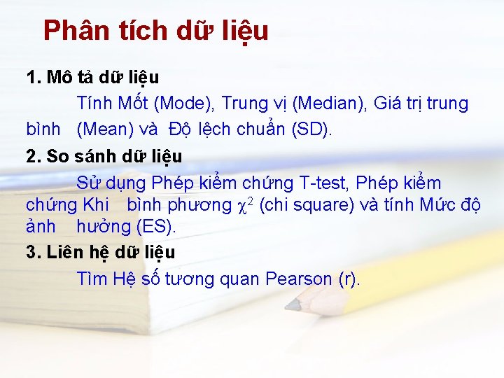 Phân tích dữ liệu 1. Mô tả dữ liệu Tính Mốt (Mode), Trung vị