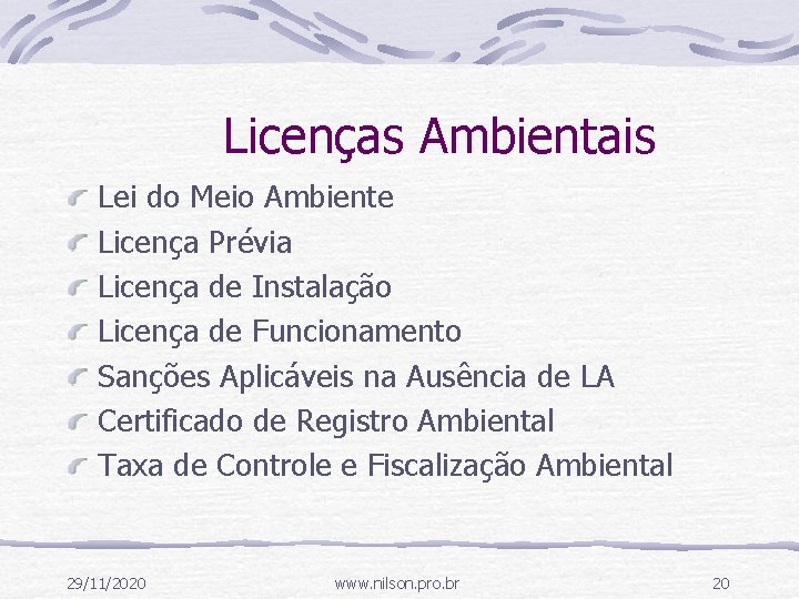 Licenças Ambientais Lei do Meio Ambiente Licença Prévia Licença de Instalação Licença de Funcionamento