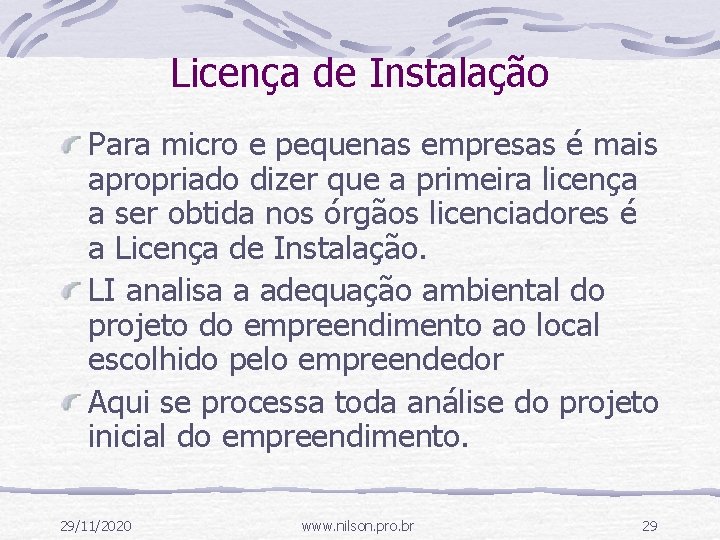 Licença de Instalação Para micro e pequenas empresas é mais apropriado dizer que a