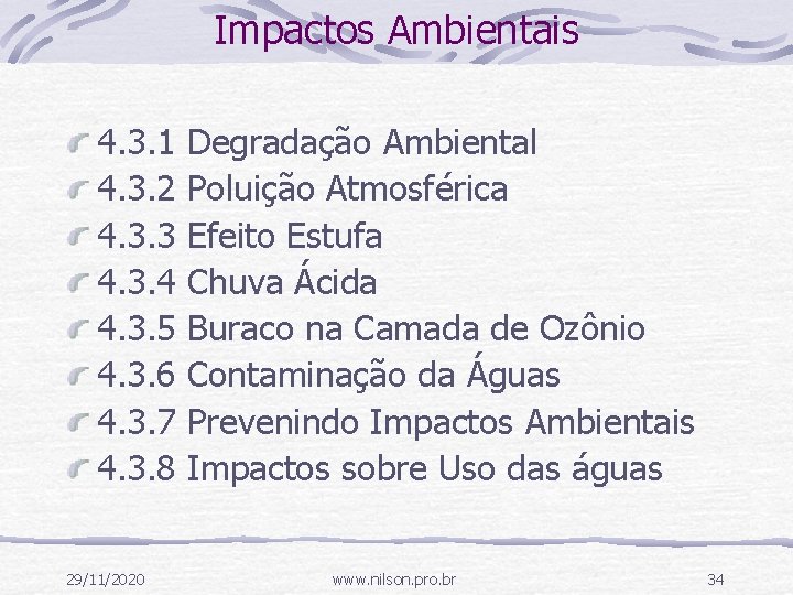 Impactos Ambientais 4. 3. 1 4. 3. 2 4. 3. 3 4. 3. 4