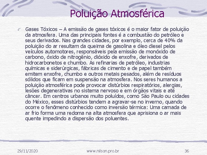 Poluição Atmosférica Gases Tóxicos – A emissão de gases tóxicos é o maior fator