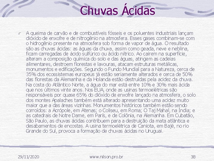 Chuvas Ácidas A queima de carvão e de combustíveis fósseis e os poluentes industriais