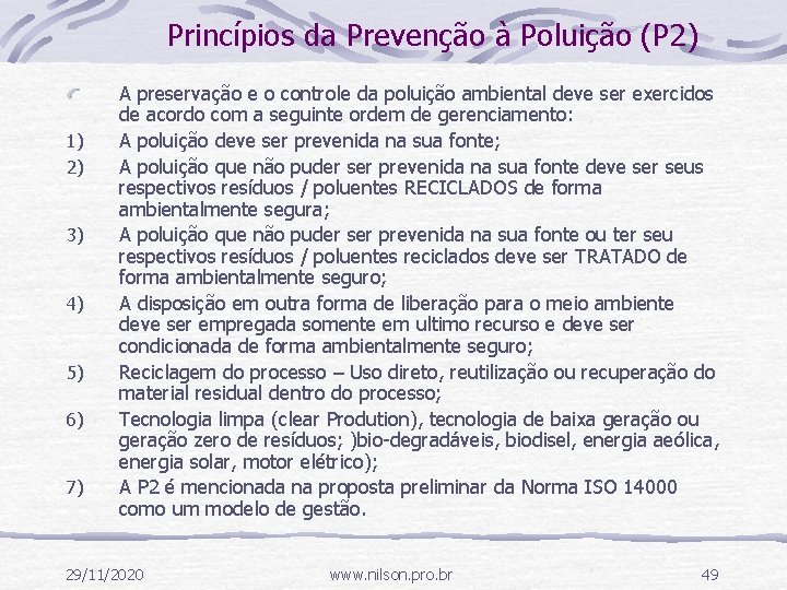 Princípios da Prevenção à Poluição (P 2) 1) 2) 3) 4) 5) 6) 7)