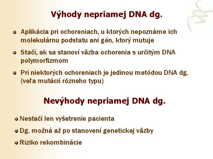 Výhody nepriamej DNA dg. Aplikácia pri ochoreniach, u ktorých nepoznáme ich molekulárnu podstatu ani