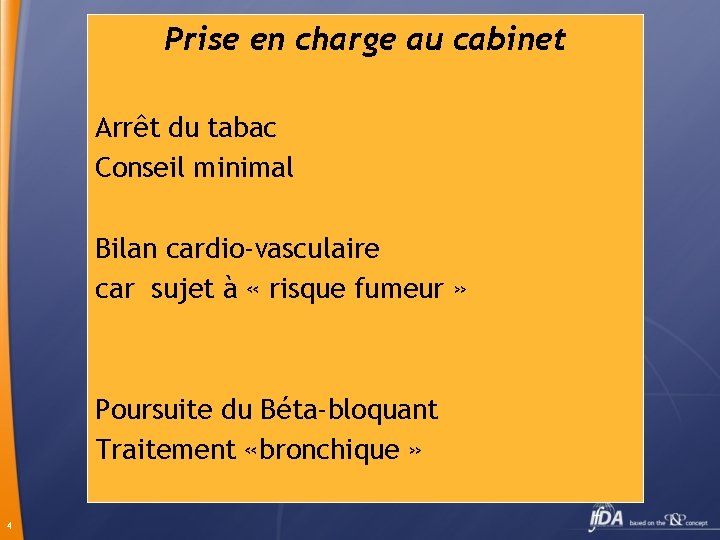 Prise en charge au cabinet Arrêt du tabac Conseil minimal Bilan cardio-vasculaire car sujet