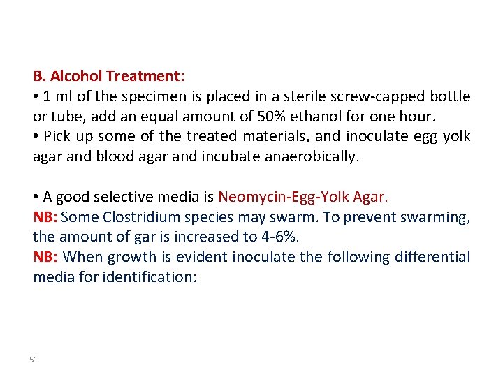B. Alcohol Treatment: • 1 ml of the specimen is placed in a sterile