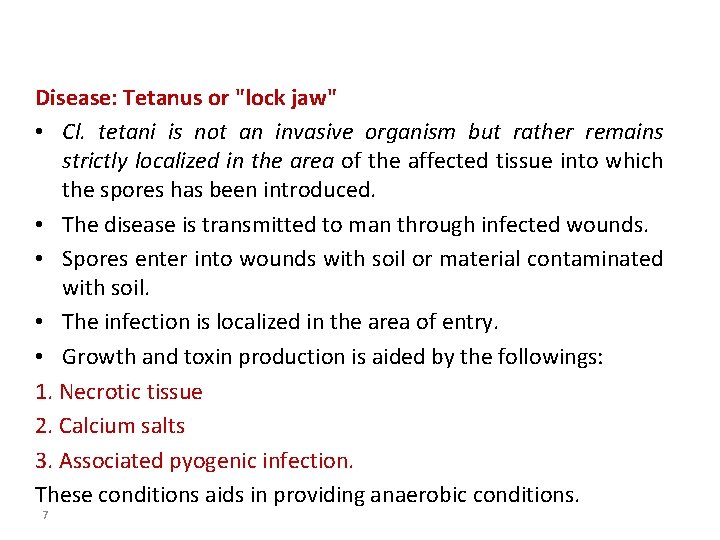 Disease: Tetanus or "lock jaw" • Cl. tetani is not an invasive organism but