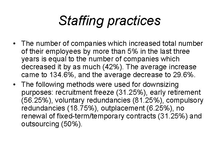 Staffing practices • The number of companies which increased total number of their employees