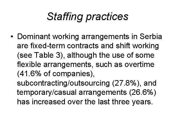 Staffing practices • Dominant working arrangements in Serbia are fixed-term contracts and shift working