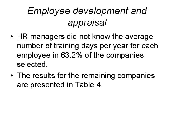 Employee development and appraisal • HR managers did not know the average number of