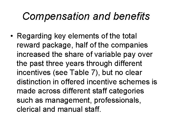 Compensation and benefits • Regarding key elements of the total reward package, half of