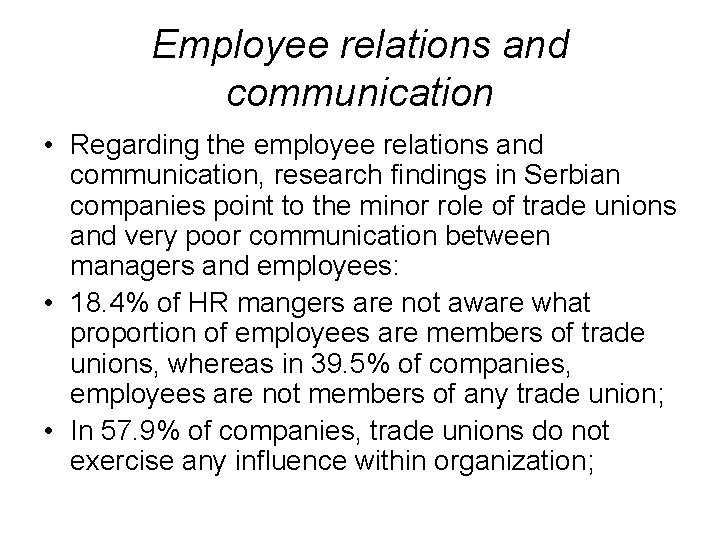 Employee relations and communication • Regarding the employee relations and communication, research findings in