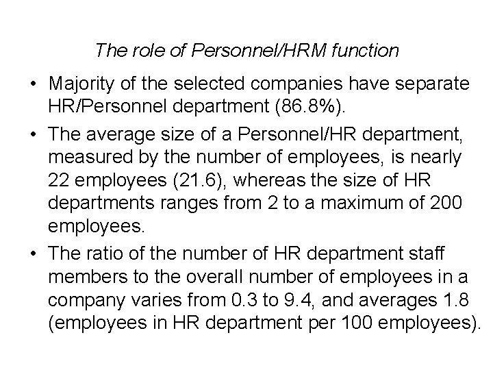 The role of Personnel/HRM function • Majority of the selected companies have separate HR/Personnel