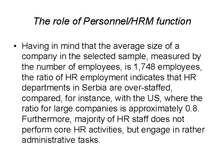 The role of Personnel/HRM function • Having in mind that the average size of