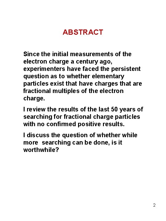 ABSTRACT Since the initial measurements of the electron charge a century ago, experimenters have