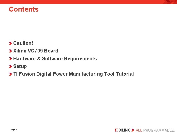 Contents Caution! Xilinx VC 709 Board Hardware & Software Requirements Setup TI Fusion Digital