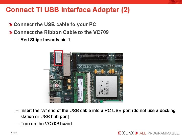 Connect TI USB Interface Adapter (2) Connect the USB cable to your PC Connect