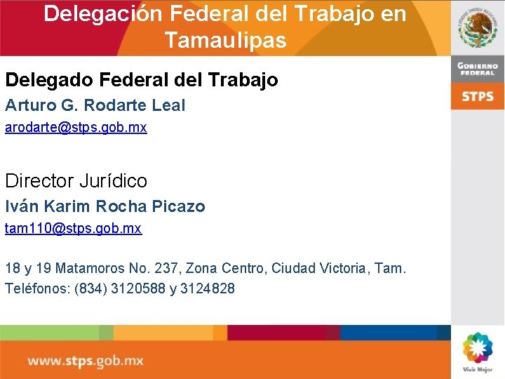 Delegación Federal del Trabajo en Tamaulipas Delegado Federal del Trabajo Arturo G. Rodarte Leal