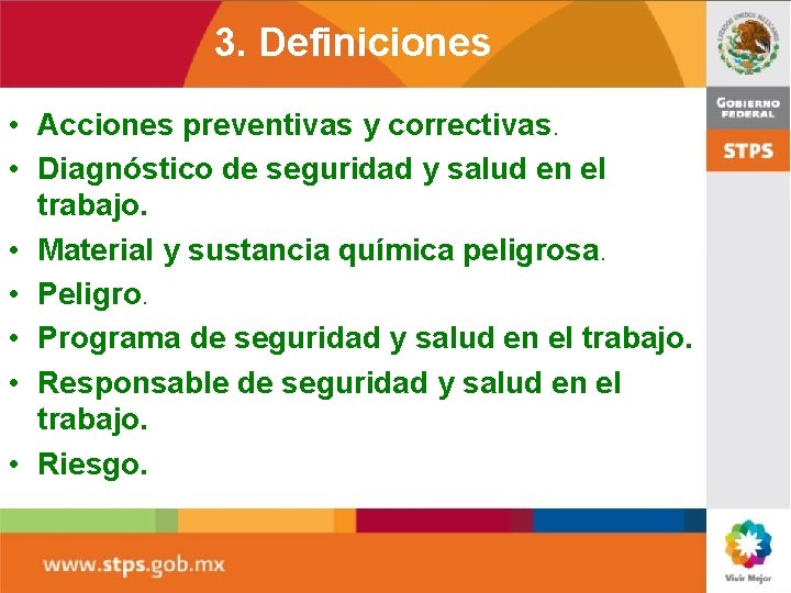 3. Definiciones • Acciones preventivas y correctivas. • Diagnóstico de seguridad y salud en