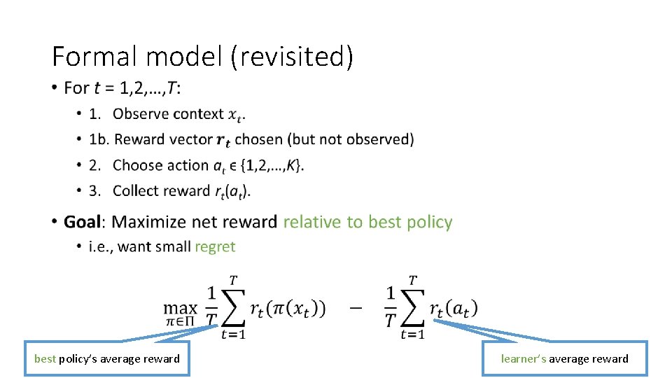 Formal model (revisited) • best policy’s average reward learner’s average reward 