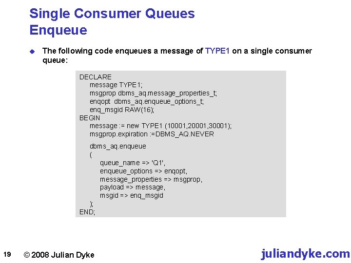 Single Consumer Queues Enqueue u The following code enqueues a message of TYPE 1