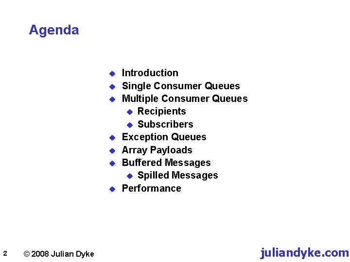 Agenda u u u u 2 © 2008 Julian Dyke Introduction Single Consumer Queues