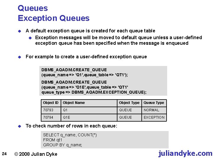 Queues Exception Queues u A default exception queue is created for each queue table