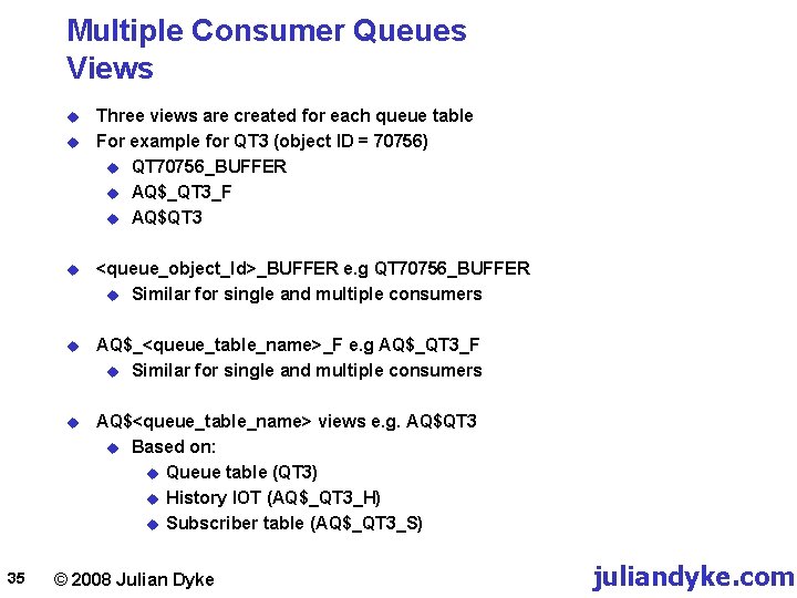 Multiple Consumer Queues Views u u 35 Three views are created for each queue